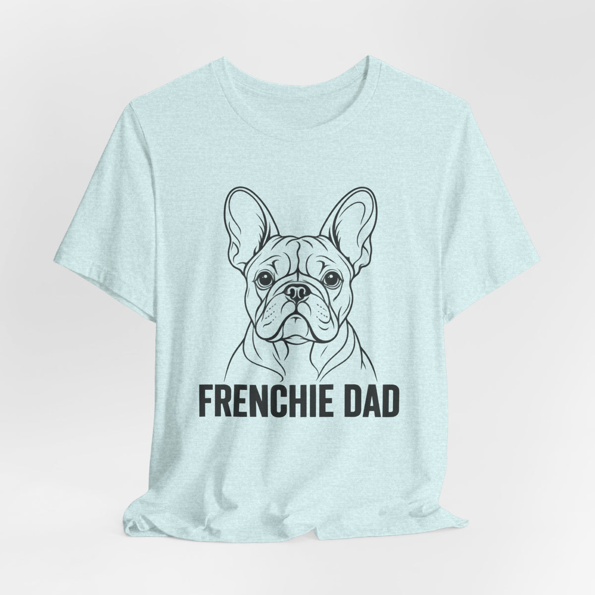 Frenchie Dad T-Shirt – Funny French Bulldog Dad Tee