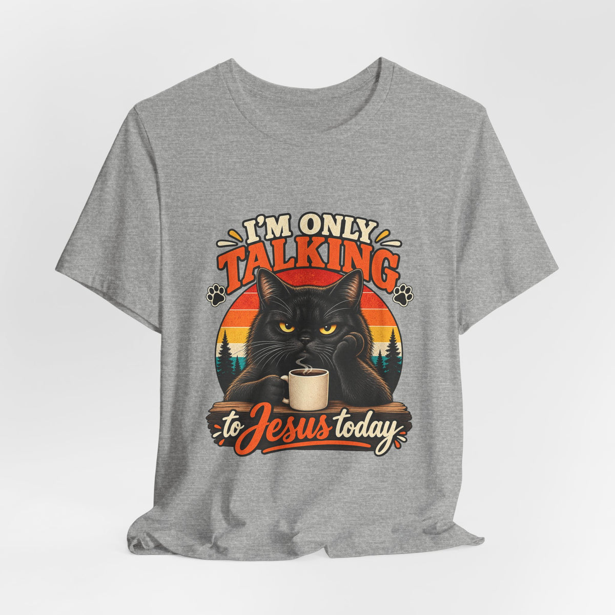 I'm Only Talking to Jesus Today Cat T‑Shirt