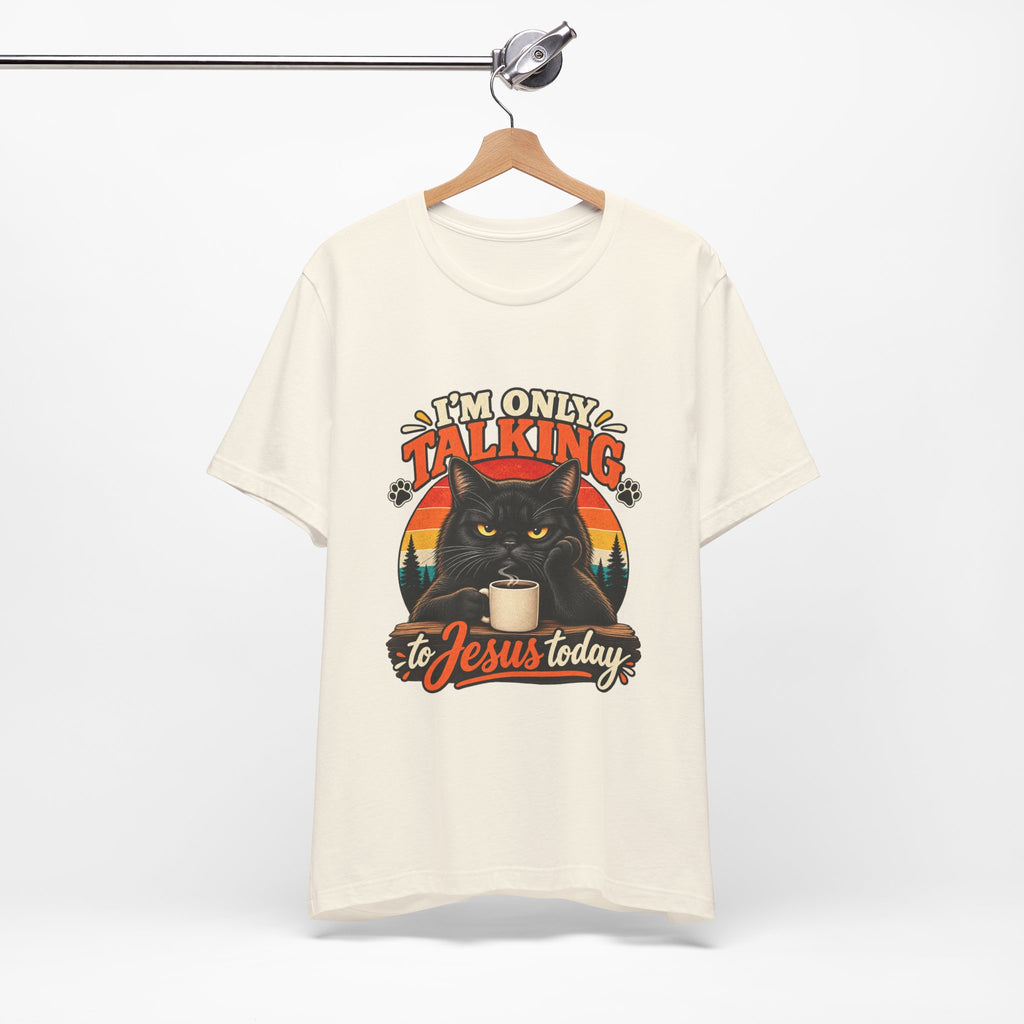 I'm Only Talking to Jesus Today Cat T‑Shirt