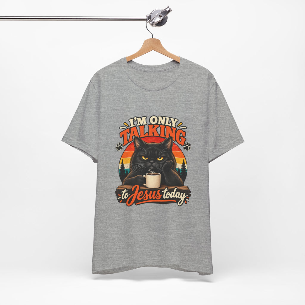 I'm Only Talking to Jesus Today Cat T‑Shirt