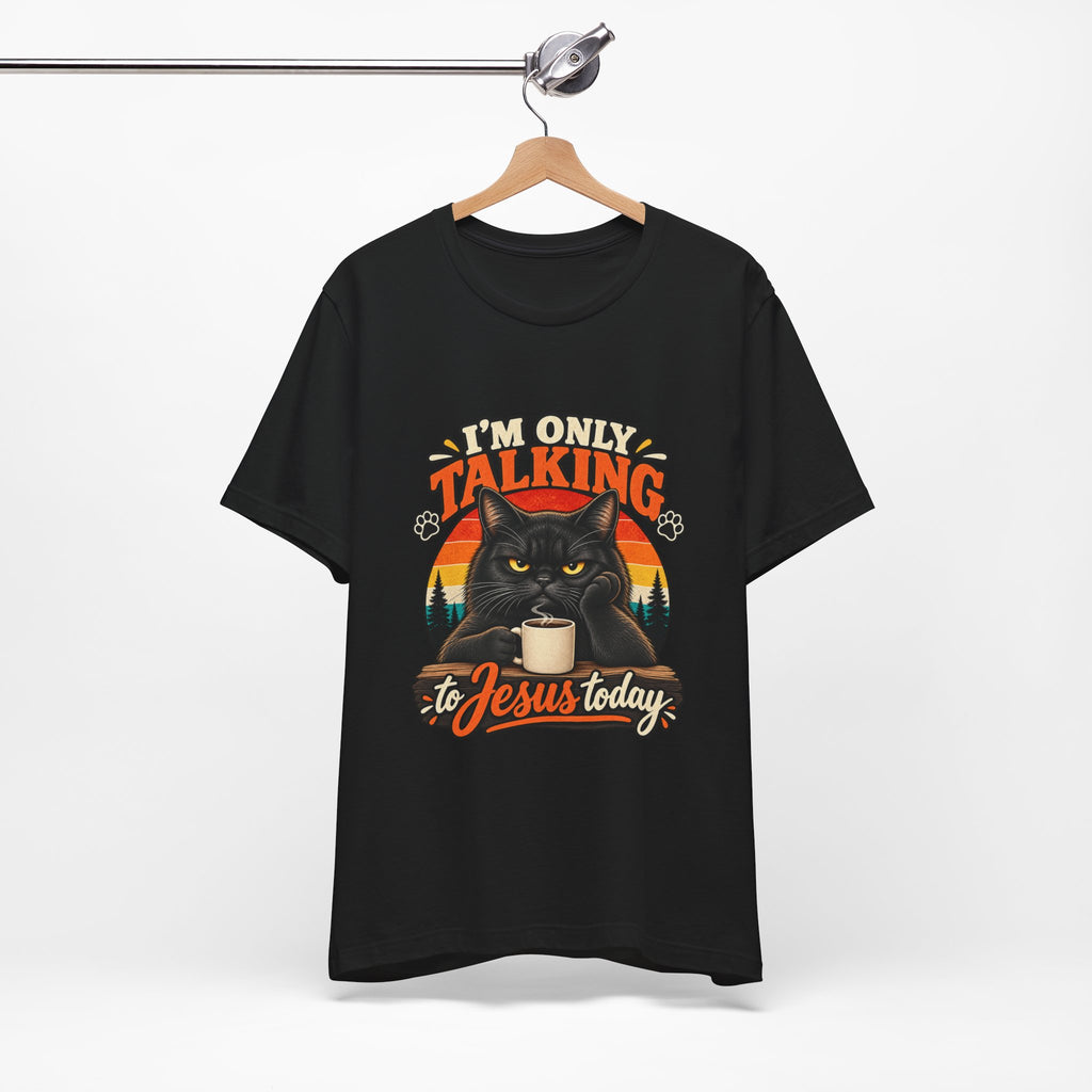 I'm Only Talking to Jesus Today Cat T‑Shirt