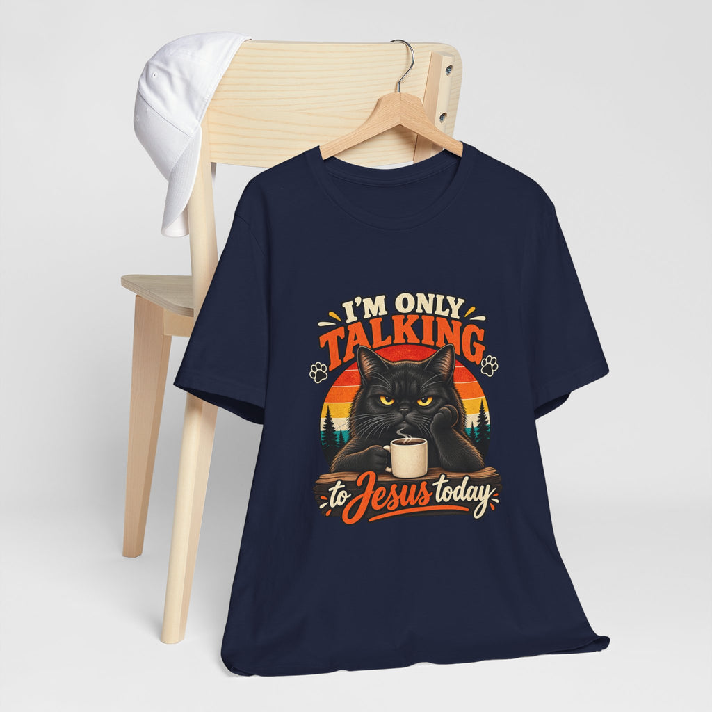 I'm Only Talking to Jesus Today Cat T‑Shirt