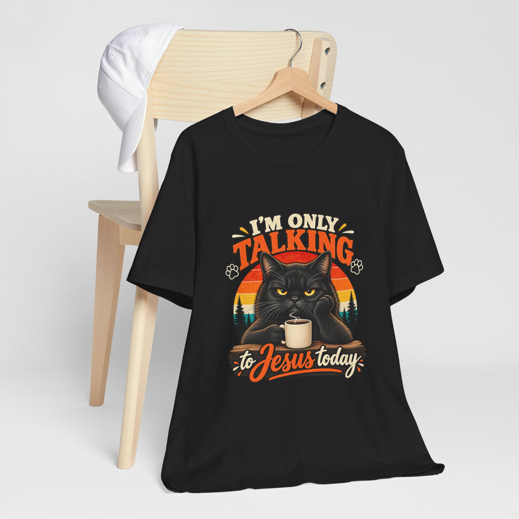 I'm Only Talking to Jesus Today Cat T‑Shirt