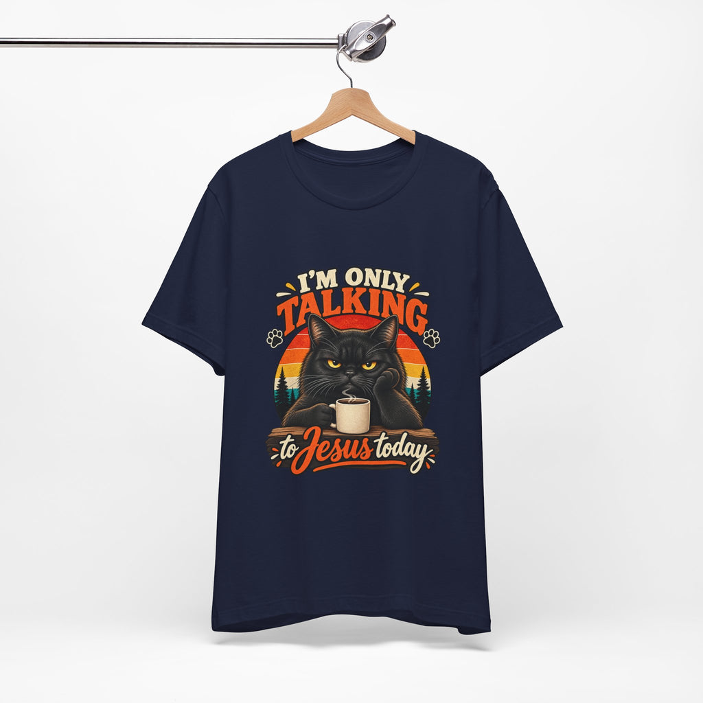 I'm Only Talking to Jesus Today Cat T‑Shirt